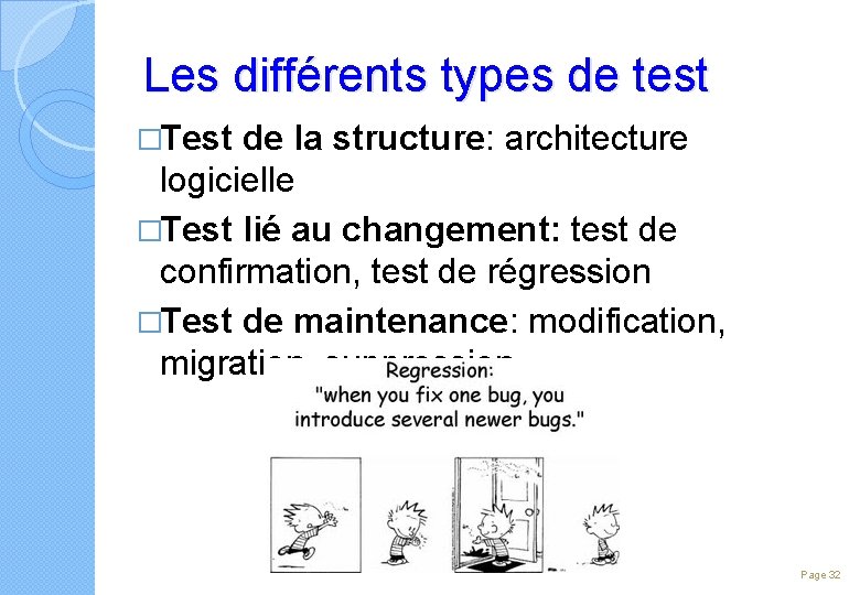 Les différents types de test �Test de la structure: architecture logicielle �Test lié au
