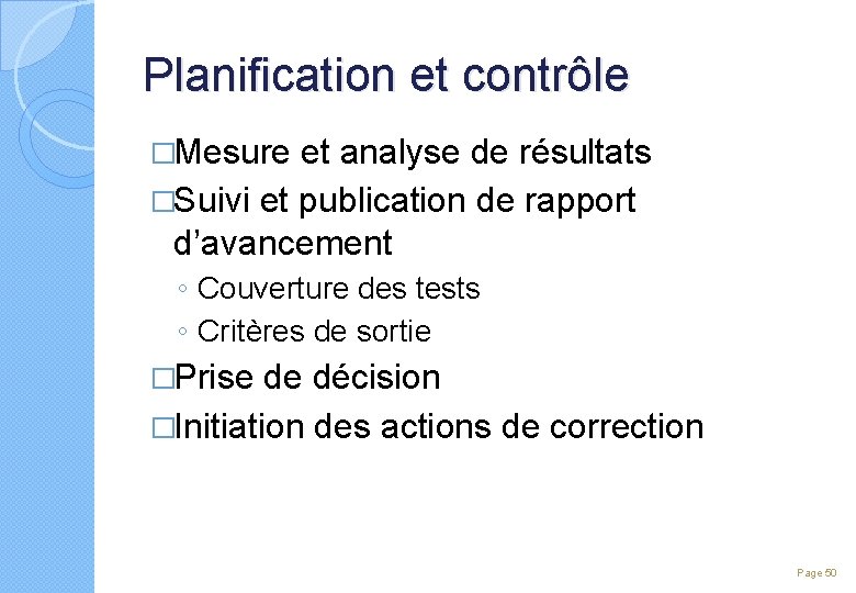 Planification et contrôle �Mesure et analyse de résultats �Suivi et publication de rapport d’avancement