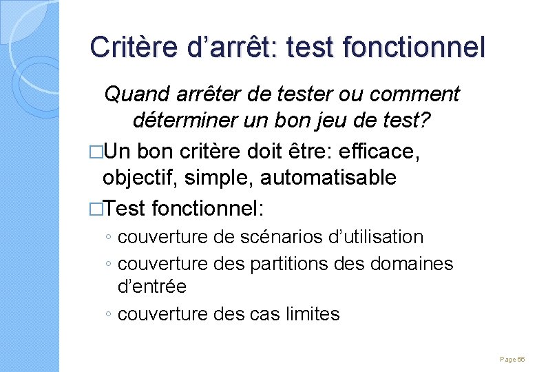 Critère d’arrêt: test fonctionnel Quand arrêter de tester ou comment déterminer un bon jeu