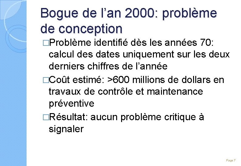 Bogue de l’an 2000: problème de conception �Problème identifié dès les années 70: calcul