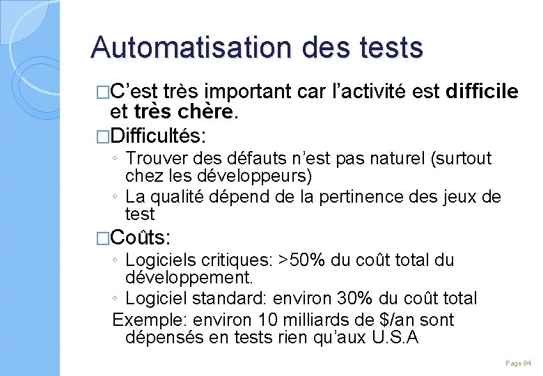 Automatisation des tests �C’est très important car l’activité est difficile et très chère. �Difficultés:
