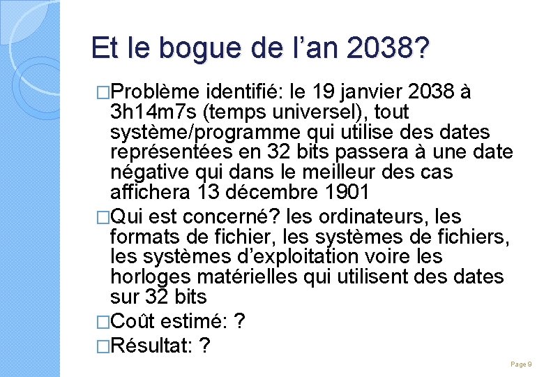 Et le bogue de l’an 2038? �Problème identifié: le 19 janvier 2038 à 3