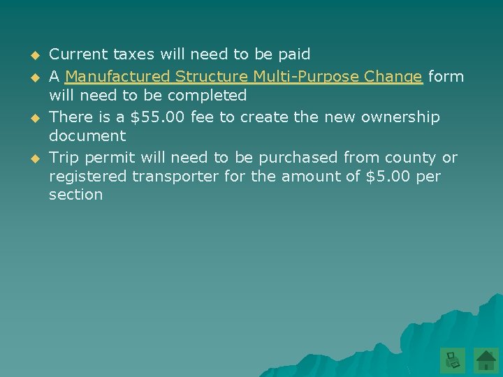 u u Current taxes will need to be paid A Manufactured Structure Multi-Purpose Change