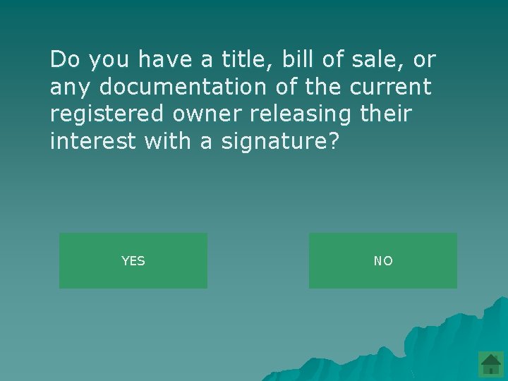 Do you have a title, bill of sale, or any documentation of the current