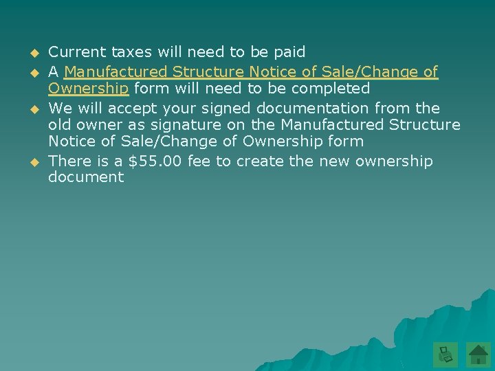 u u Current taxes will need to be paid A Manufactured Structure Notice of