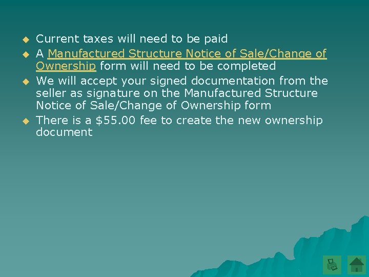u u Current taxes will need to be paid A Manufactured Structure Notice of
