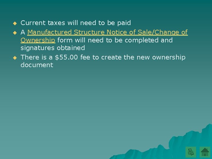 u u u Current taxes will need to be paid A Manufactured Structure Notice