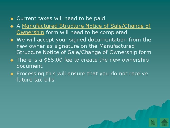 u u u Current taxes will need to be paid A Manufactured Structure Notice