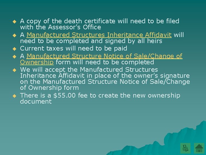 u u u A copy of the death certificate will need to be filed