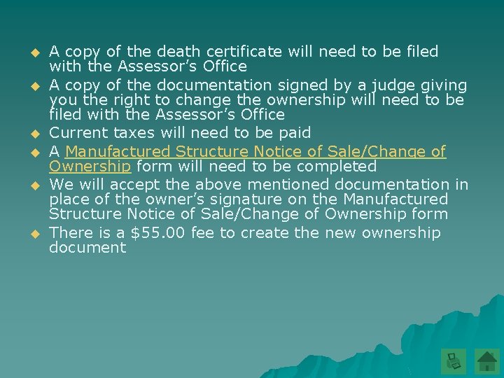 u u u A copy of the death certificate will need to be filed