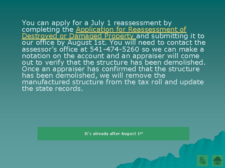 You can apply for a July 1 reassessment by completing the Application for Reassessment