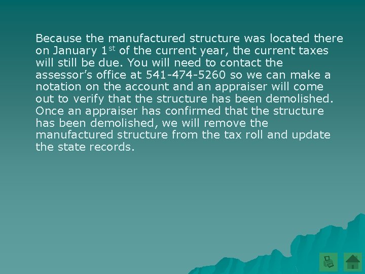 Because the manufactured structure was located there on January 1 st of the current