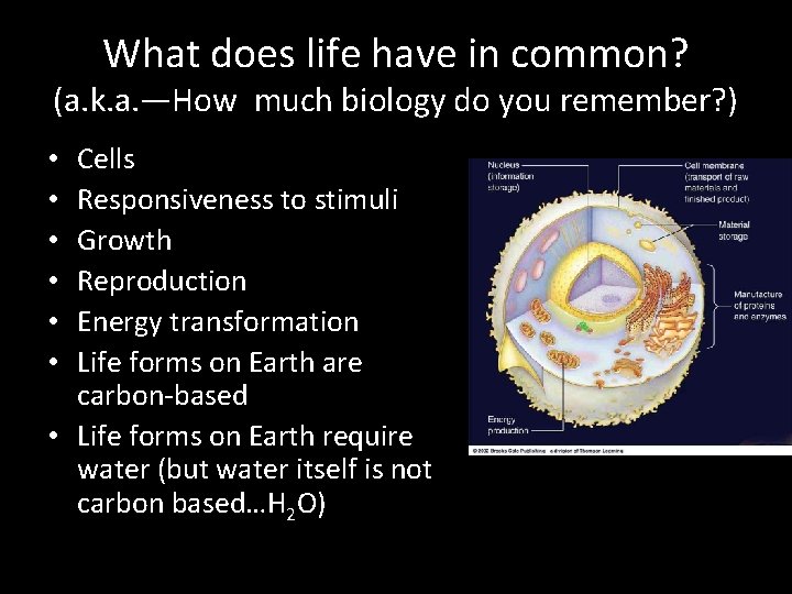 What does life have in common? (a. k. a. —How much biology do you