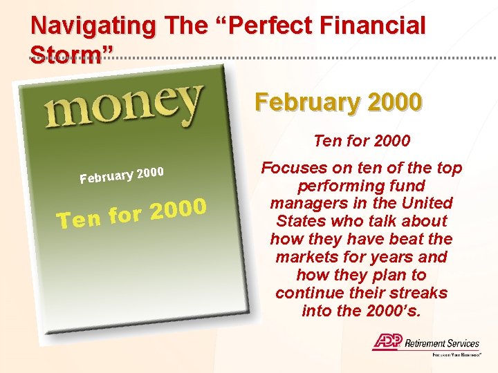 Navigating The “Perfect Financial Storm” February 2000 Ten for 2000 February 2 0 0