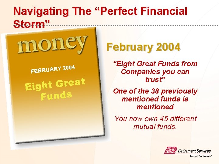 Navigating The “Perfect Financial Storm” February 2004 BRUARY 2 FE t a e r