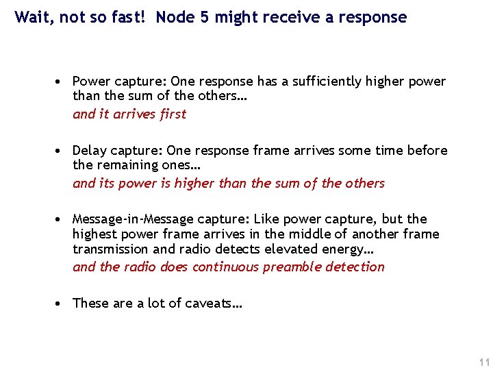 Wait, not so fast! Node 5 might receive a response • Power capture: One