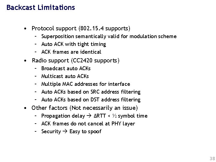 Backcast Limitations • Protocol support (802. 15. 4 supports) – Superposition semantically valid for