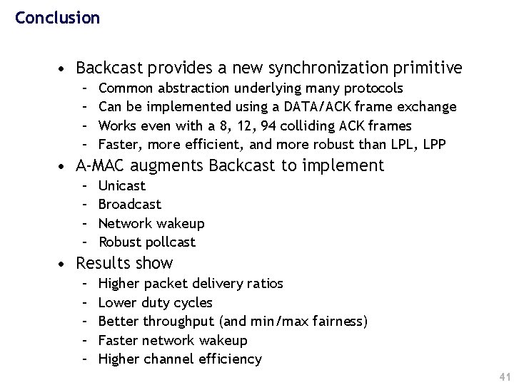 Conclusion • Backcast provides a new synchronization primitive – – Common abstraction underlying many