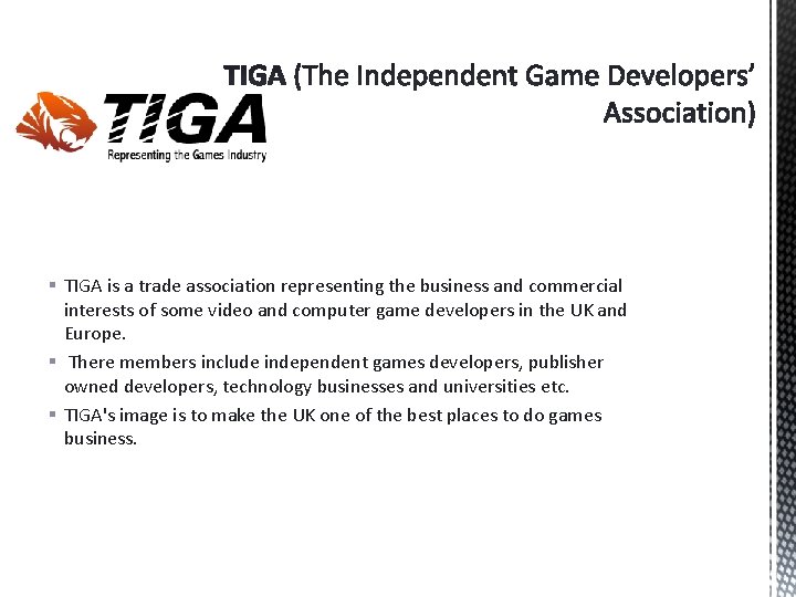 § TIGA is a trade association representing the business and commercial interests of some