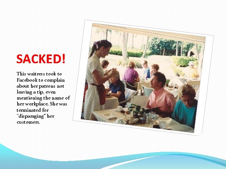SACKED! This waitress took to Facebook to complain about her patrons not leaving a SACKED! This waitress took to Facebook to complain about her patrons not leaving a