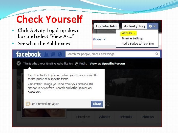 Check Yourself • Click Actvity Log drop-down box and select “View As…” • See Check Yourself • Click Actvity Log drop-down box and select “View As…” • See