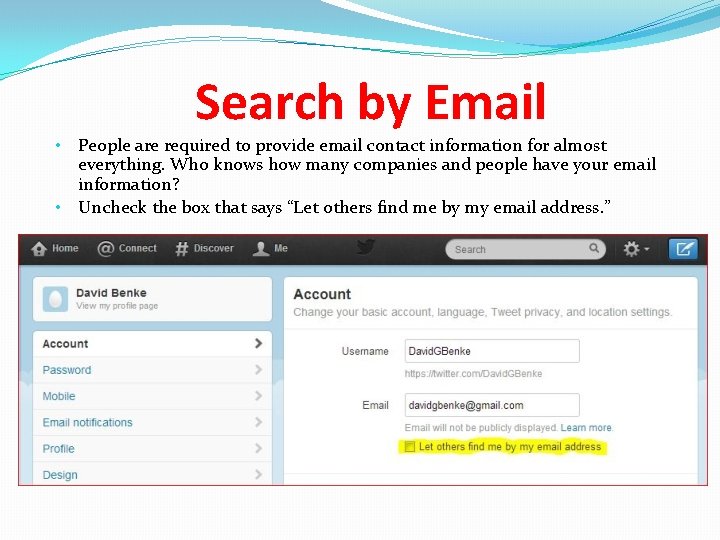 Search by Email • People are required to provide email contact information for almost