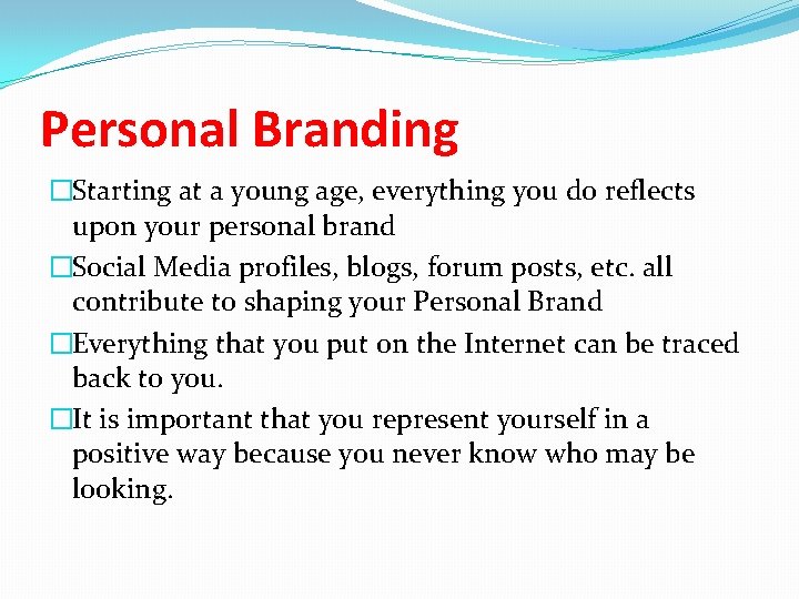 Personal Branding �Starting at a young age, everything you do reflects upon your personal