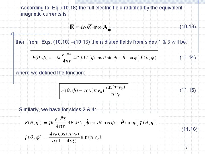 According to Eq. (10. 18) the full electric field radiated by the equivalent magnetic