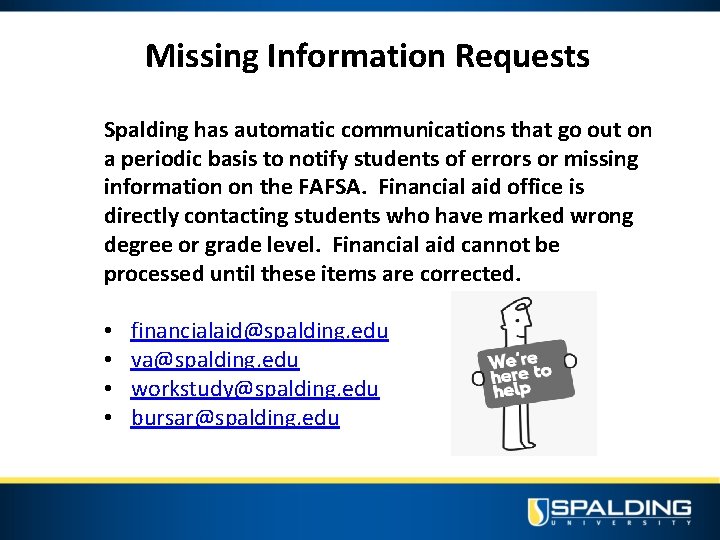 Missing Information Requests Spalding has automatic communications that go out on a periodic basis