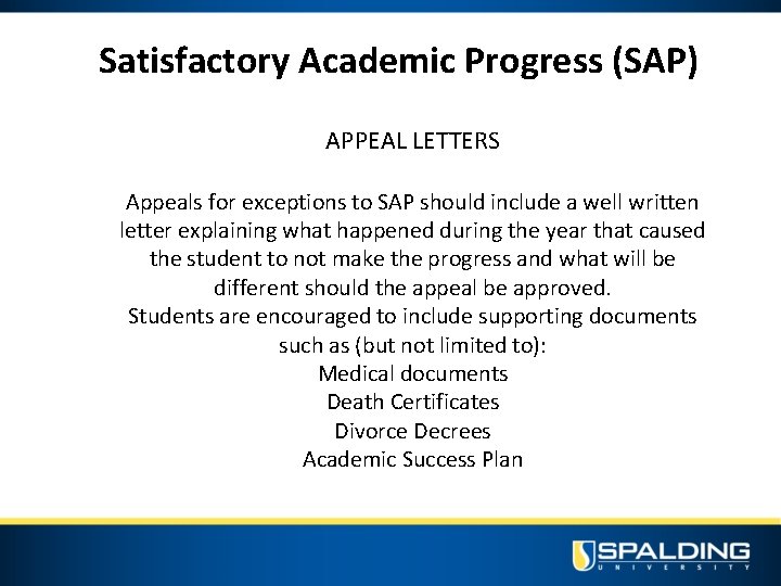 Satisfactory Academic Progress (SAP) APPEAL LETTERS Appeals for exceptions to SAP should include a