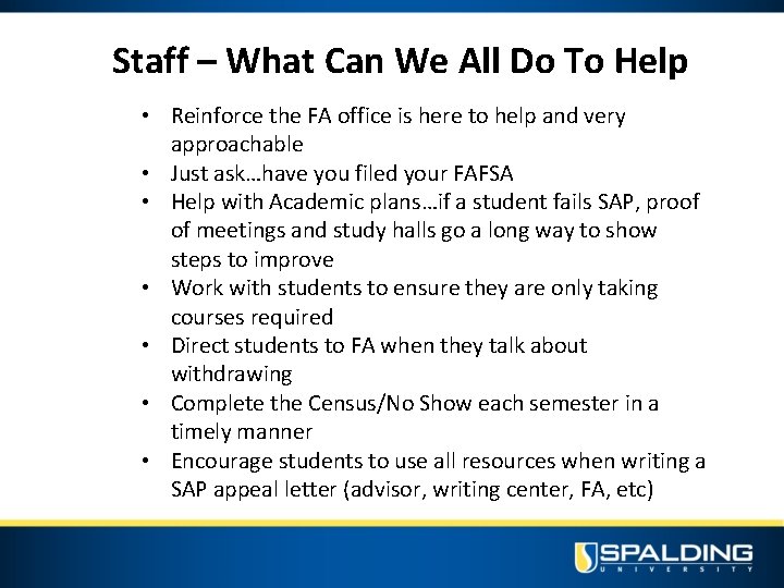Staff – What Can We All Do To Help • Reinforce the FA office