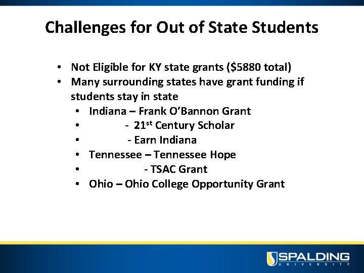 Challenges for Out of State Students • Not Eligible for KY state grants ($5880