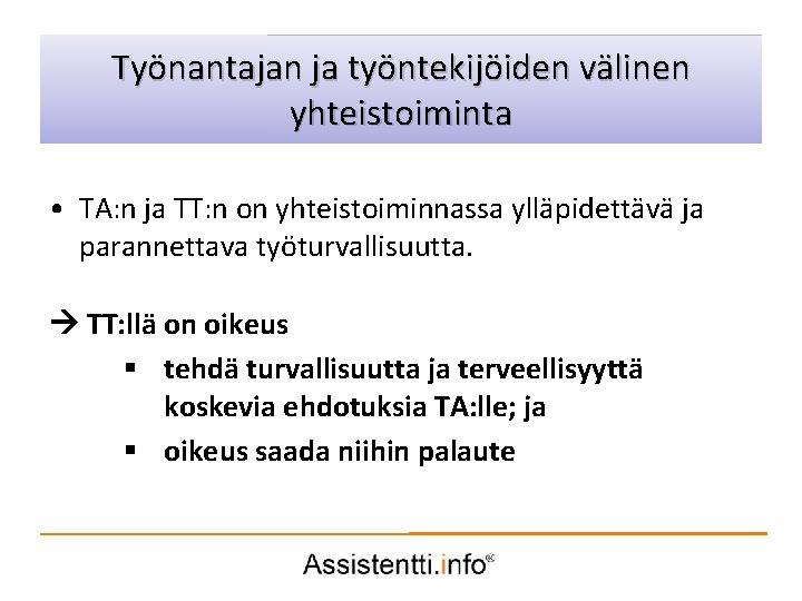 Työnantajan ja työntekijöidenidea välinen Palvelusuunnitelman yhteistoiminta • TA: n ja TT: n on yhteistoiminnassa