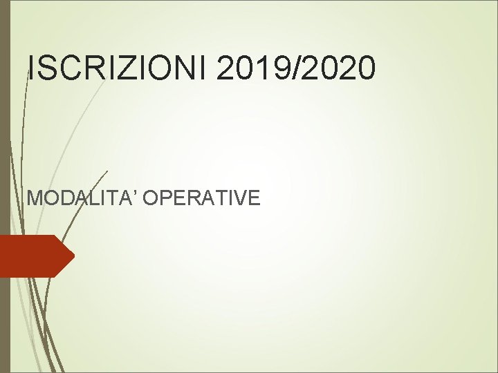 ISCRIZIONI 2019/2020 MODALITA’ OPERATIVE 