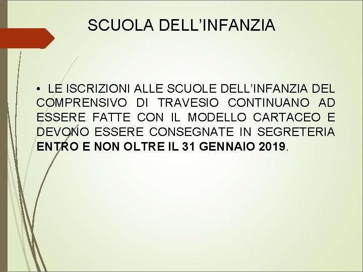 SCUOLA DELL’INFANZIA • LE ISCRIZIONI ALLE SCUOLE DELL’INFANZIA DEL COMPRENSIVO DI TRAVESIO CONTINUANO AD