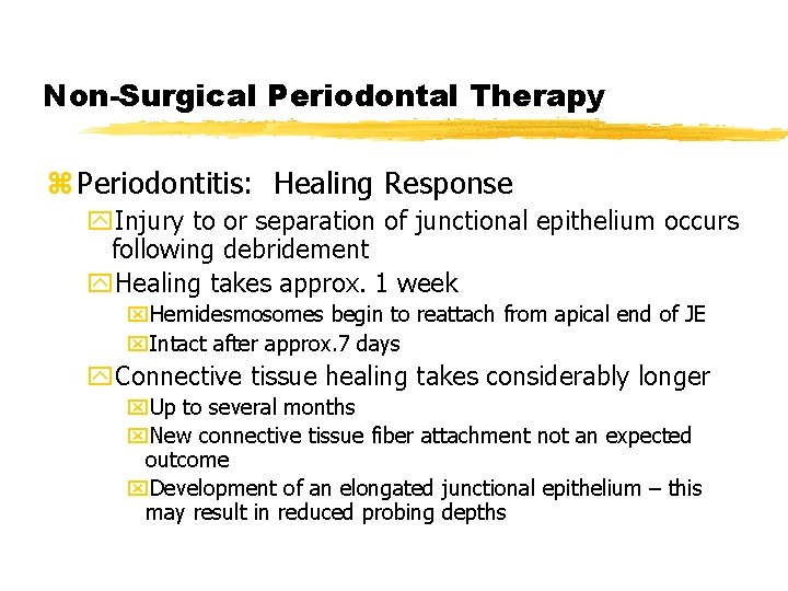 Non-Surgical Periodontal Therapy z Periodontitis: Healing Response y. Injury to or separation of junctional