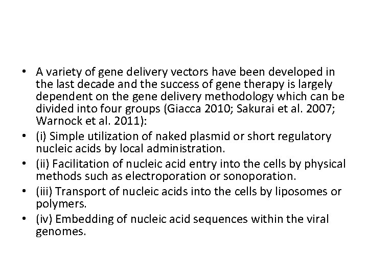  • A variety of gene delivery vectors have been developed in the last