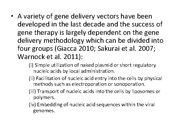  • A variety of gene delivery vectors have been developed in the last