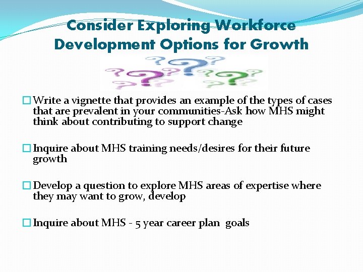 Consider Exploring Workforce Development Options for Growth �Write a vignette that provides an example