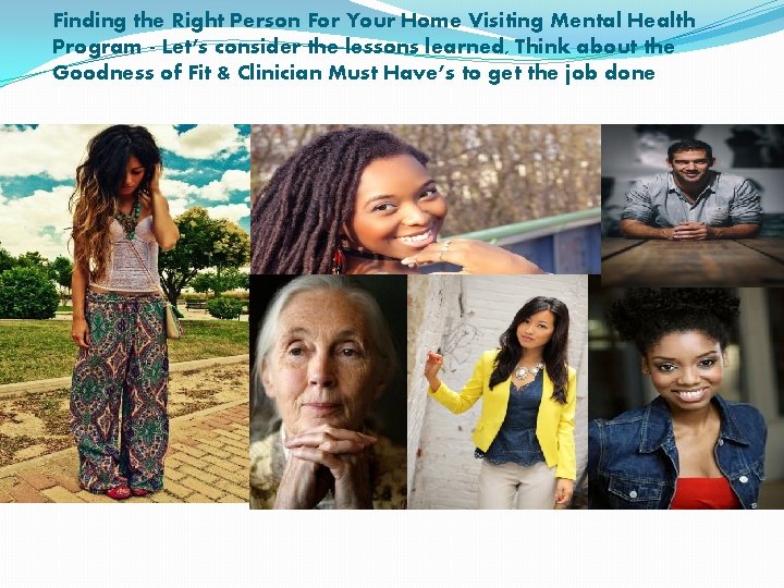 Finding the Right Person For Your Home Visiting Mental Health Program - Let’s consider