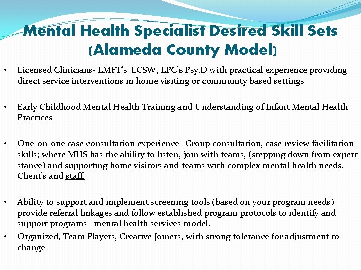 Mental Health Specialist Desired Skill Sets (Alameda County Model) • Licensed Clinicians- LMFT’s, LCSW,