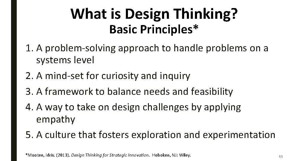 What is Design Thinking? Basic Principles* 1. A problem-solving approach to handle problems on What is Design Thinking? Basic Principles* 1. A problem-solving approach to handle problems on