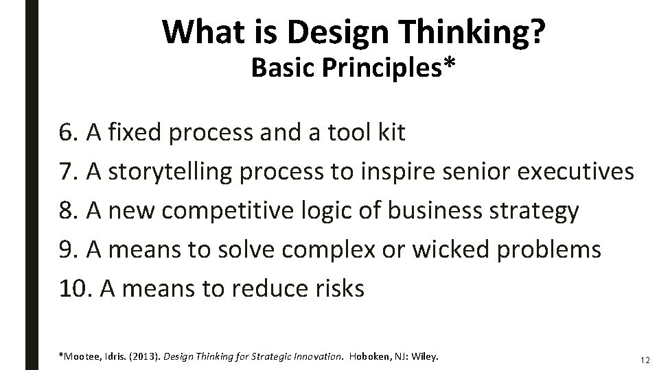 What is Design Thinking? Basic Principles* 6. A fixed process and a tool kit What is Design Thinking? Basic Principles* 6. A fixed process and a tool kit