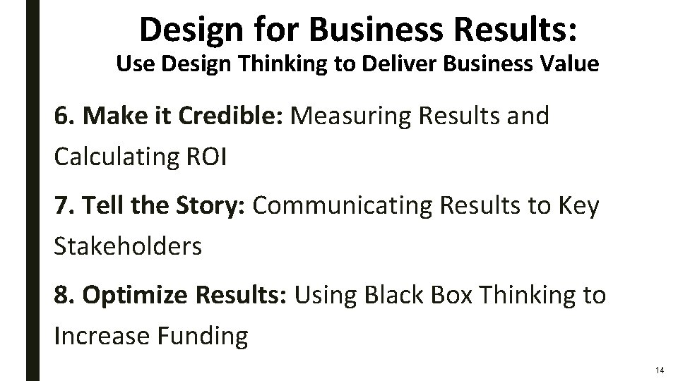 Design for Business Results: Use Design Thinking to Deliver Business Value 6. Make it Design for Business Results: Use Design Thinking to Deliver Business Value 6. Make it