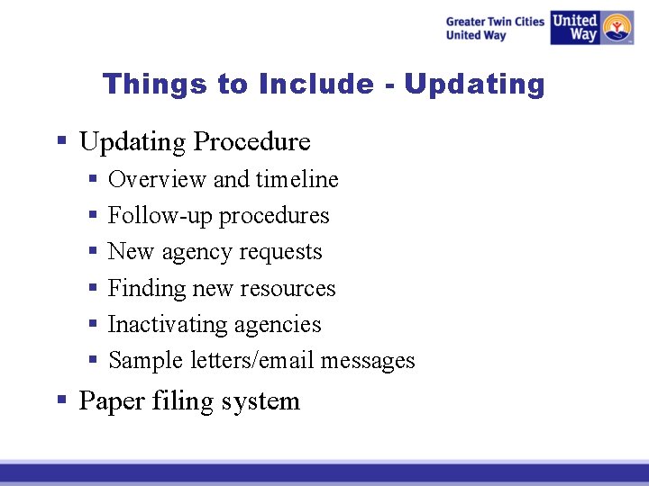 Things to Include - Updating § Updating Procedure § § § Overview and timeline