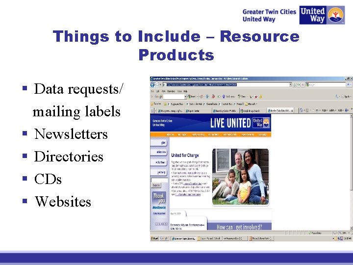 Things to Include – Resource Products § Data requests/ mailing labels § Newsletters §