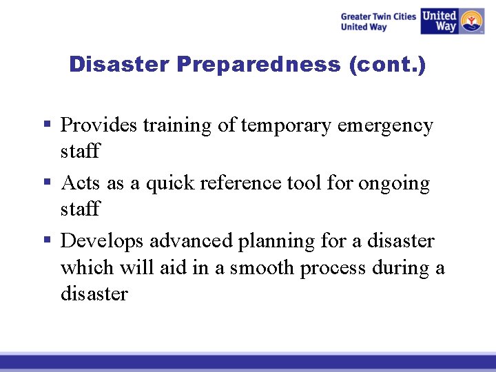 Disaster Preparedness (cont. ) § Provides training of temporary emergency staff § Acts as