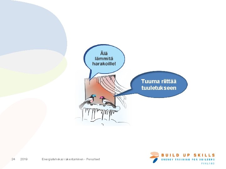 Tuuma riittää tuuletukseen 24 2019 Energiatehokas rakentaminen - Perusteet 