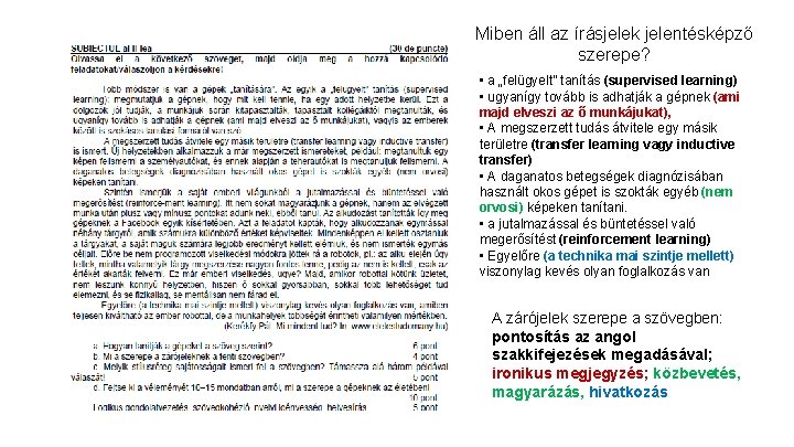 Miben áll az írásjelek jelentésképző szerepe? • a „felügyelt” tanítás (supervised learning) • ugyanígy