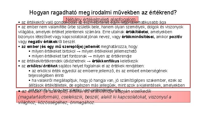 Hogyan ragadható meg irodalmi művekben az értékrend? Néhány értékelméleti alapfogalom § az értékekről való